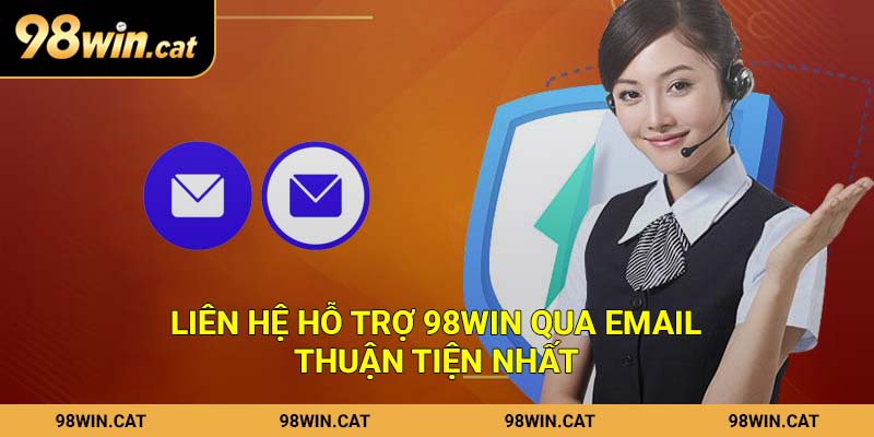 Liên hệ hỗ trợ 98Win qua Email thuận tiện nhất